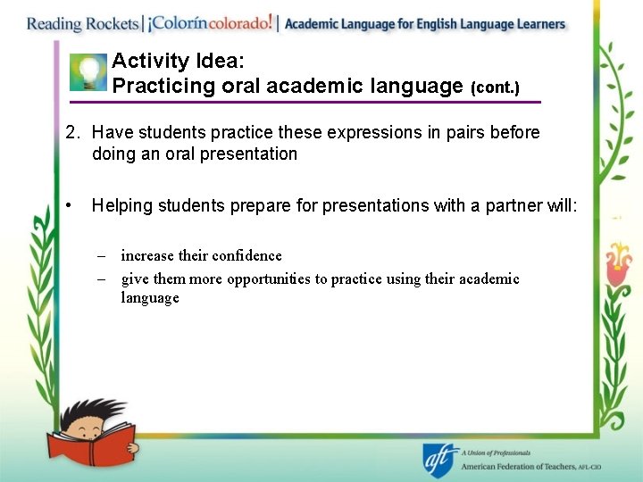 Activity Idea: Practicing oral academic language (cont. ) 2. Have students practice these expressions