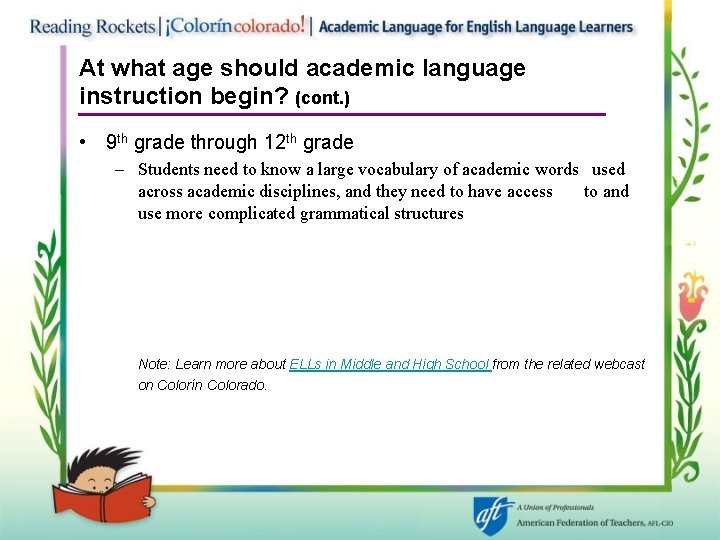 At what age should academic language instruction begin? (cont. ) • 9 th grade
