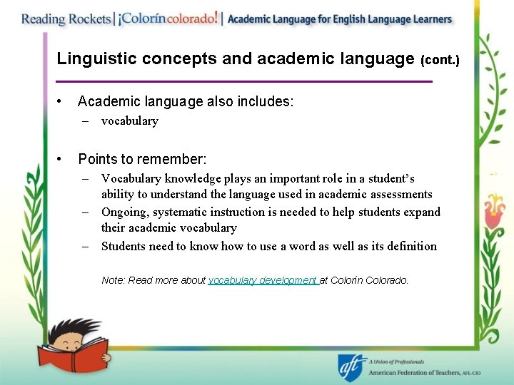 Linguistic concepts and academic language (cont. ) • Academic language also includes: – vocabulary