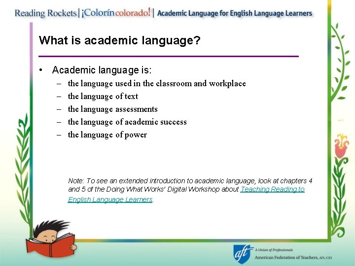 What is academic language? • Academic language is: – – – the language used