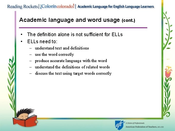 Academic language and word usage (cont. ) • The definition alone is not sufficient