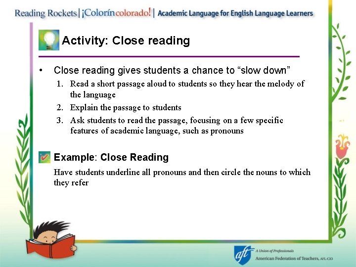 Activity: Close reading • Close reading gives students a chance to “slow down” 1.