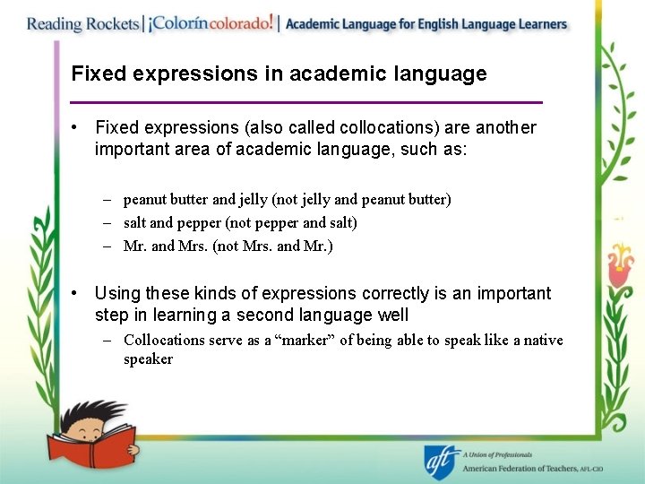 Fixed expressions in academic language • Fixed expressions (also called collocations) are another important