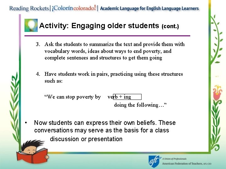 Activity: Engaging older students (cont. ) 3. Ask the students to summarize the text
