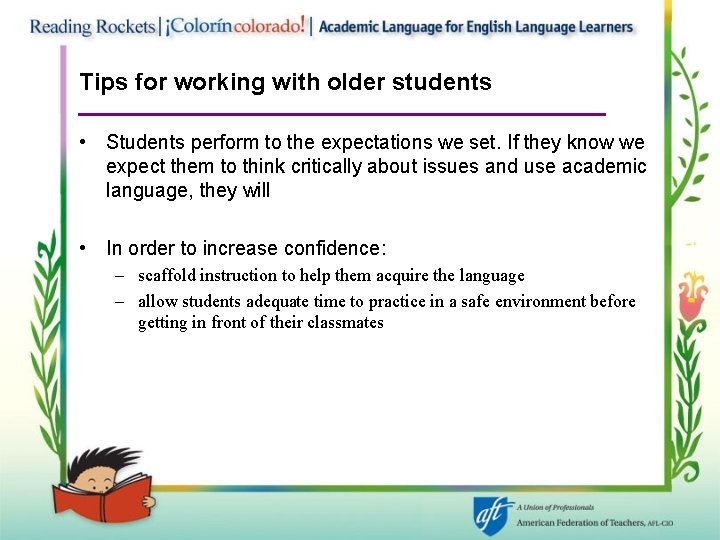 Tips for working with older students • Students perform to the expectations we set.