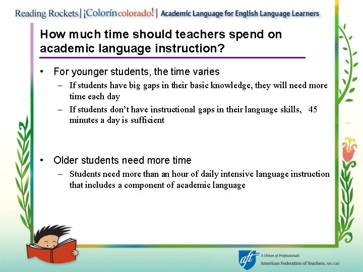 How much time should teachers spend on academic language instruction? • For younger students,