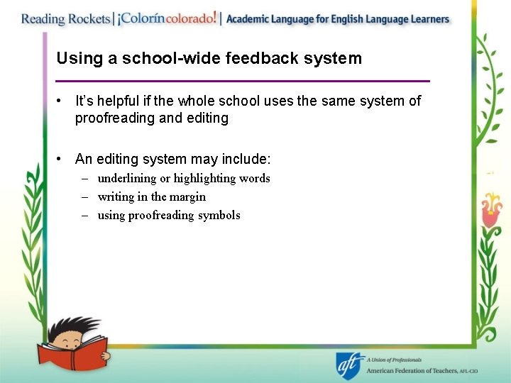 Using a school-wide feedback system • It’s helpful if the whole school uses the
