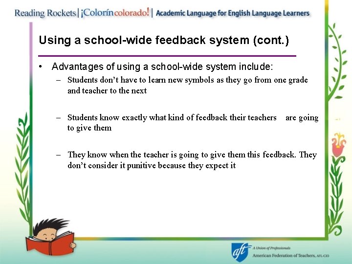 Using a school-wide feedback system (cont. ) • Advantages of using a school-wide system