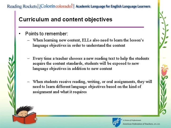 Curriculum and content objectives • Points to remember: – When learning new content, ELLs