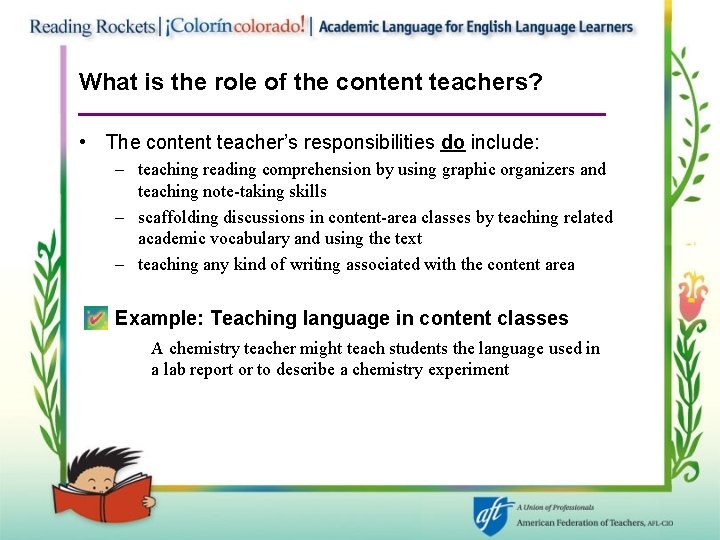 What is the role of the content teachers? • The content teacher’s responsibilities do