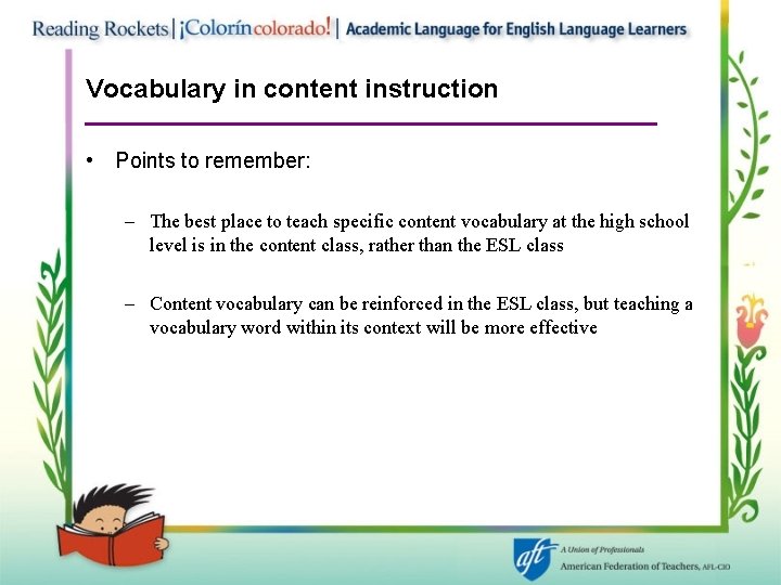 Vocabulary in content instruction • Points to remember: – The best place to teach