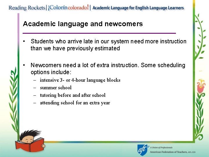 Academic language and newcomers • Students who arrive late in our system need more