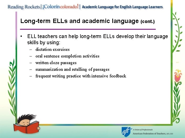 Long-term ELLs and academic language (cont. ) • ELL teachers can help long-term ELLs