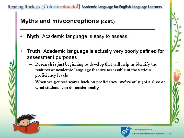 Myths and misconceptions (cont. ) • Myth: Academic language is easy to assess •