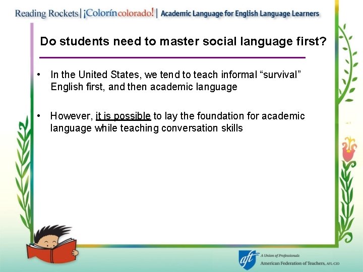 Do students need to master social language first? • In the United States, we