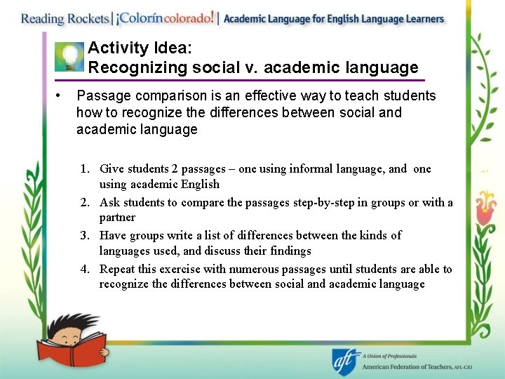 Activity Idea: Recognizing social v. academic language • Passage comparison is an effective way