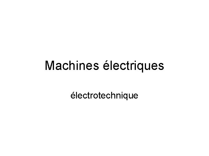 Machines électriques électrotechnique 