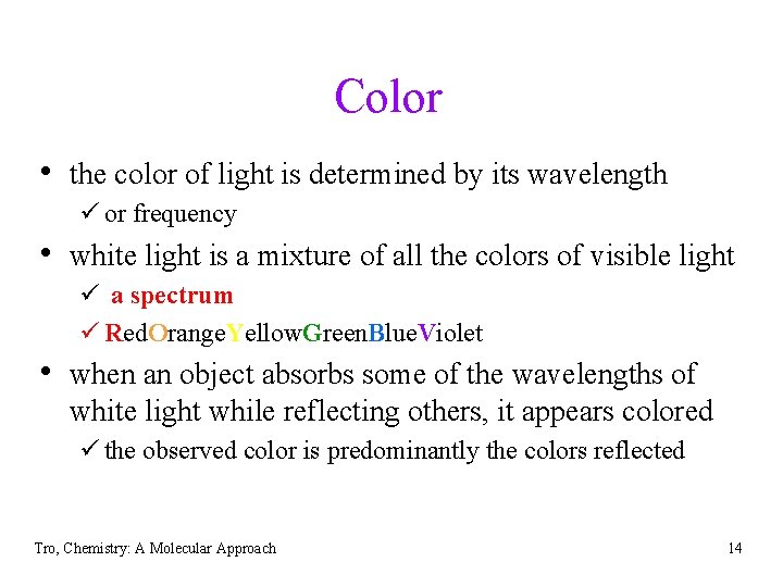 Color • the color of light is determined by its wavelength ü or frequency