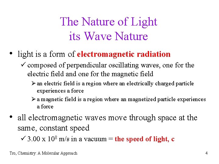 The Nature of Light its Wave Nature • light is a form of electromagnetic