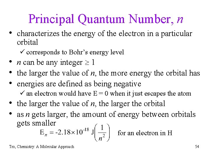 Principal Quantum Number, n • characterizes the energy of the electron in a particular