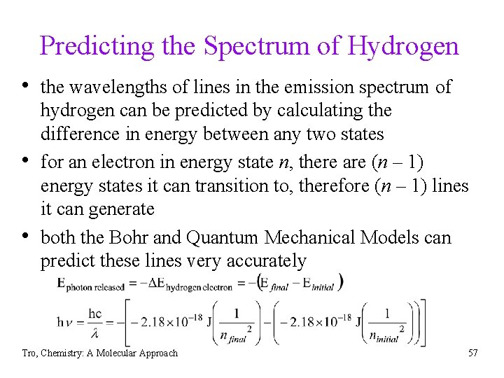 Predicting the Spectrum of Hydrogen • the wavelengths of lines in the emission spectrum