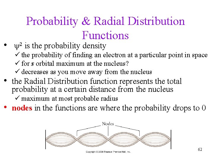 Probability & Radial Distribution Functions • y 2 is the probability density ü the