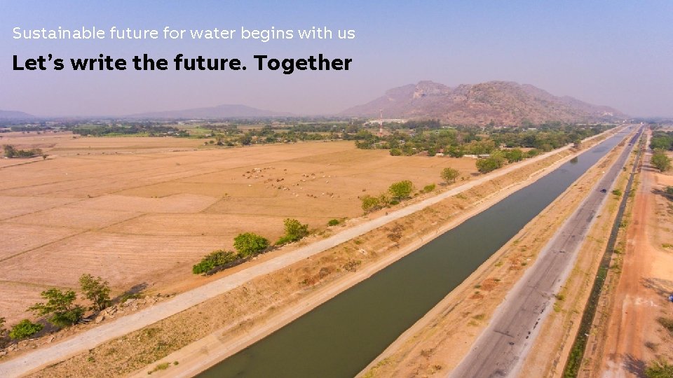 Sustainable future for water begins with us Let’s write the future. Together November 30,