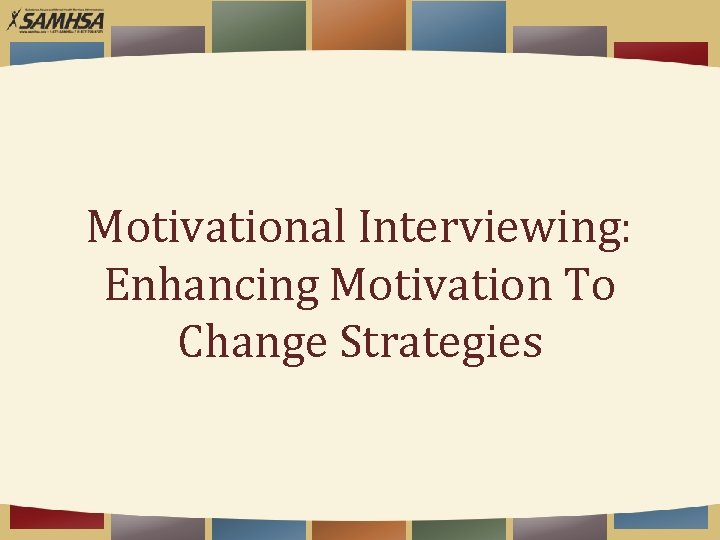 Motivational Interviewing: Enhancing Motivation To Change Strategies 