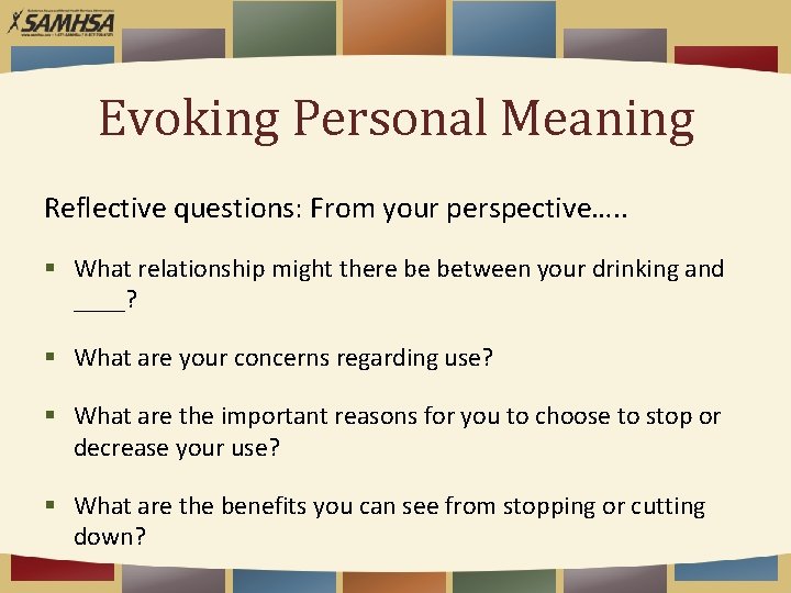 Evoking Personal Meaning Reflective questions: From your perspective…. . § What relationship might there