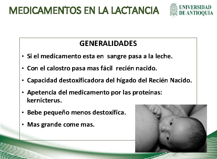 MEDICAMENTOS EN LA LACTANCIA GENERALIDADES • Si el medicamento esta en sangre pasa a