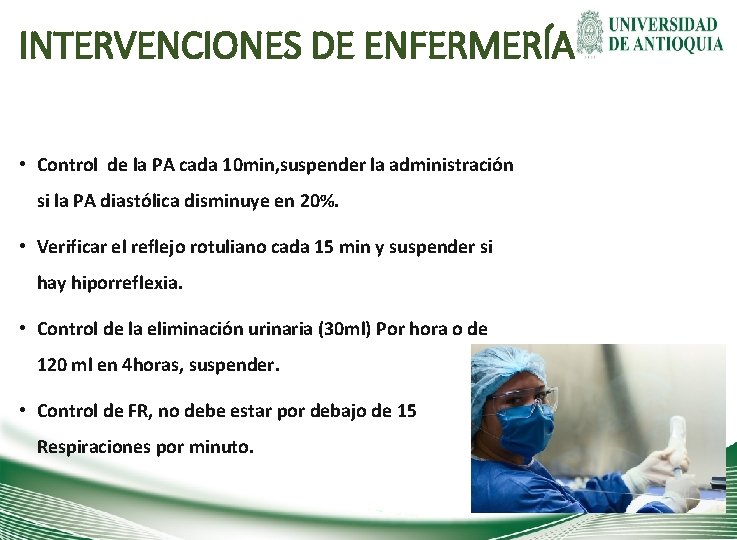 INTERVENCIONES DE ENFERMERÍA • Control de la PA cada 10 min, suspender la administración