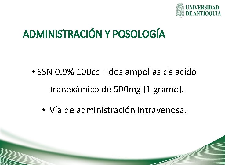 ADMINISTRACIÓN Y POSOLOGÍA • SSN 0. 9% 100 cc + dos ampollas de acido