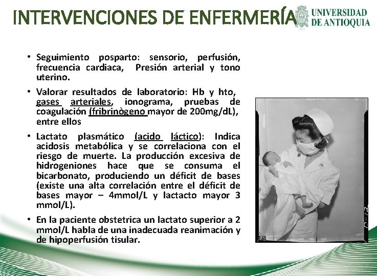 INTERVENCIONES DE ENFERMERÍA • Seguimiento posparto: sensorio, perfusión, frecuencia cardiaca, Presión arterial y tono