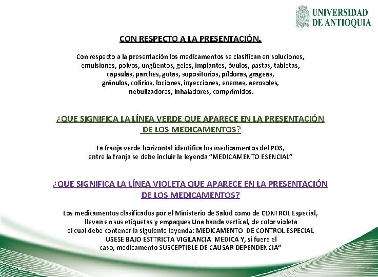 CON RESPECTO A LA PRESENTACIÓN. Con respecto a la presentación los medicamentos se clasifican