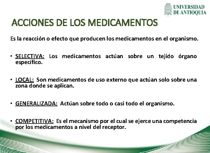 ACCIONES DE LOS MEDICAMENTOS Es la reacción o efecto que producen los medicamentos en