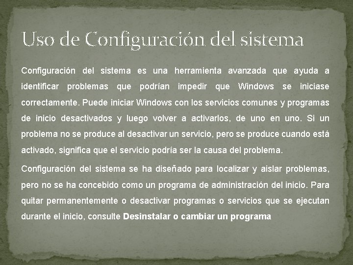 Uso de Configuración del sistema es una herramienta avanzada que ayuda a identificar problemas Uso de Configuración del sistema es una herramienta avanzada que ayuda a identificar problemas