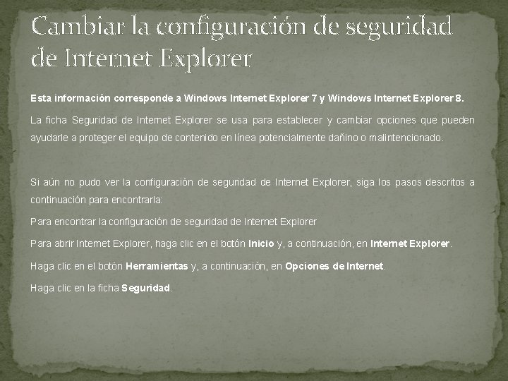Cambiar la configuración de seguridad de Internet Explorer Esta información corresponde a Windows Internet Cambiar la configuración de seguridad de Internet Explorer Esta información corresponde a Windows Internet