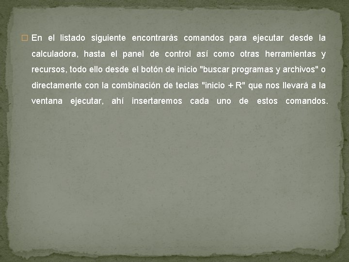 � En el listado siguiente encontrarás comandos para ejecutar desde la calculadora, hasta el � En el listado siguiente encontrarás comandos para ejecutar desde la calculadora, hasta el