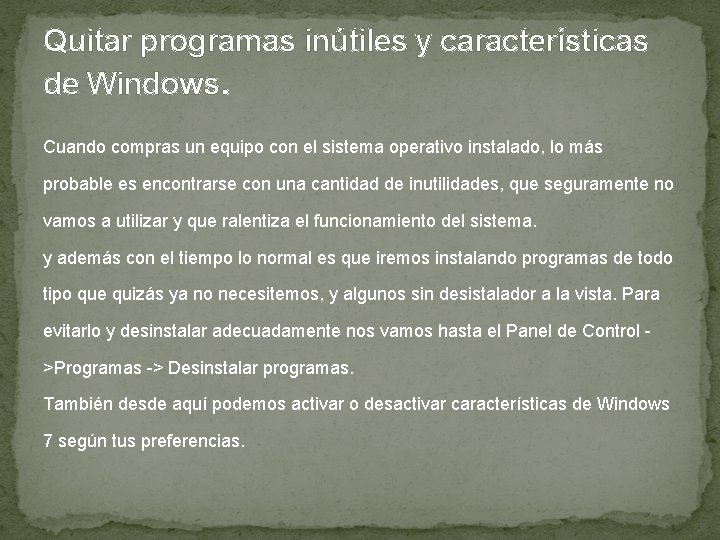 Quitar programas inútiles y características de Windows. Cuando compras un equipo con el sistema Quitar programas inútiles y características de Windows. Cuando compras un equipo con el sistema