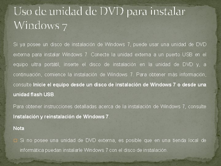 Uso de unidad de DVD para instalar Windows 7 Si ya posee un disco Uso de unidad de DVD para instalar Windows 7 Si ya posee un disco