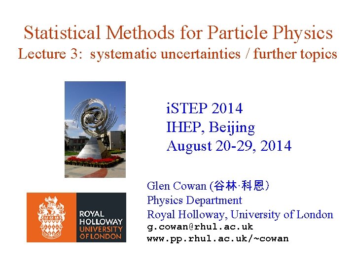 Statistical Methods for Particle Physics Lecture 3: systematic uncertainties / further topics i. STEP