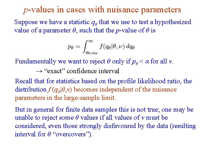 p-values in cases with nuisance parameters Suppose we have a statistic qθ that we