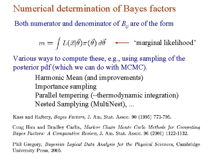 Numerical determination of Bayes factors Both numerator and denominator of Bij are of the