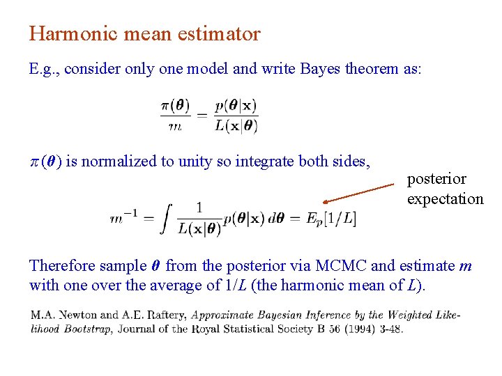 Harmonic mean estimator E. g. , consider only one model and write Bayes theorem