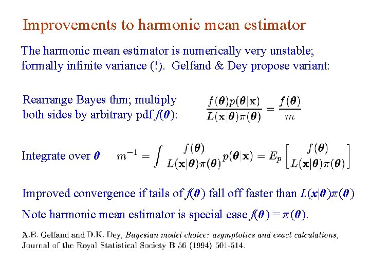 Improvements to harmonic mean estimator The harmonic mean estimator is numerically very unstable; formally