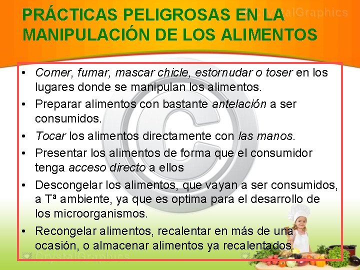 PRÁCTICAS PELIGROSAS EN LA MANIPULACIÓN DE LOS ALIMENTOS • Comer, fumar, mascar chicle, estornudar