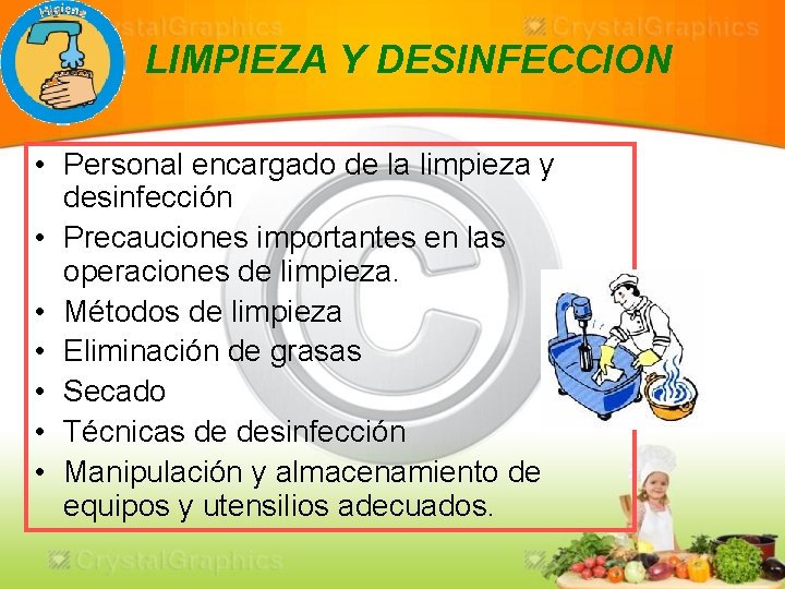 LIMPIEZA Y DESINFECCION • Personal encargado de la limpieza y desinfección • Precauciones importantes