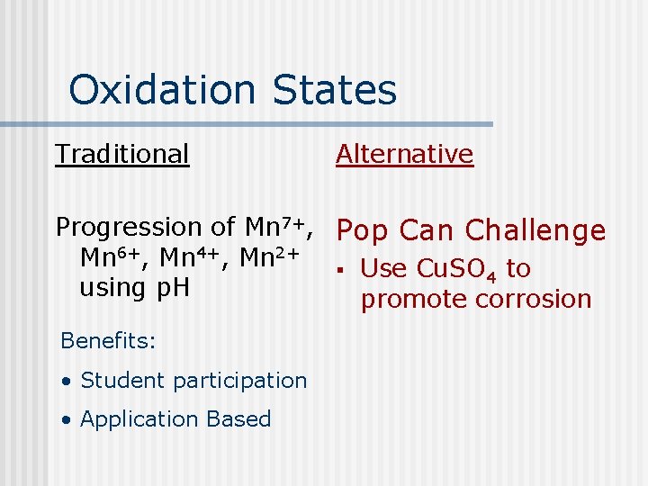 Oxidation States Traditional Alternative Progression of Mn 7+, Pop Can Challenge Mn 6+, Mn