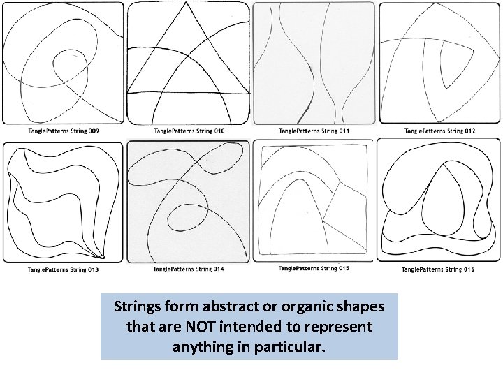Strings form abstract or organic shapes that are NOT intended to represent anything in Strings form abstract or organic shapes that are NOT intended to represent anything in