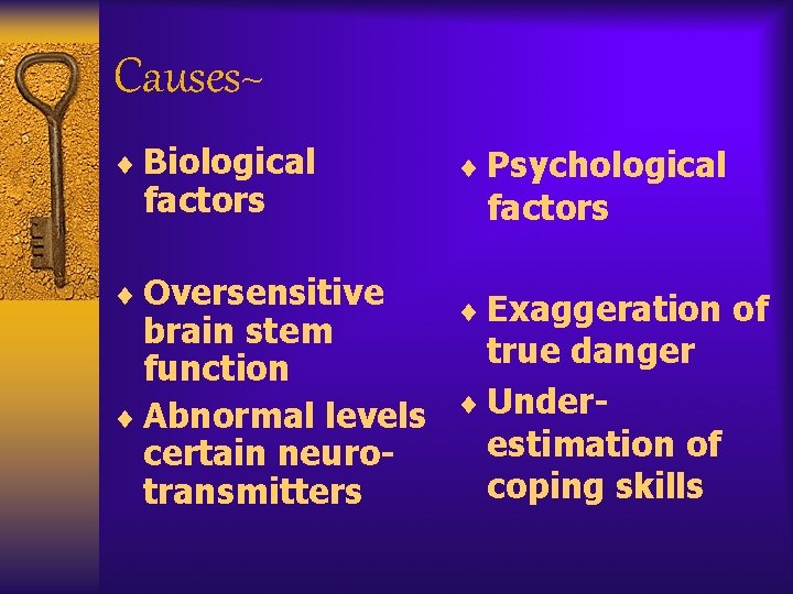 Causes~ ¨ Biological factors ¨ Oversensitive ¨ Psychological factors ¨ Exaggeration of brain stem